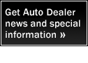Get Auto dealer news and special information.