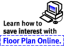 Learn how to save interest with Floor Plan Online.